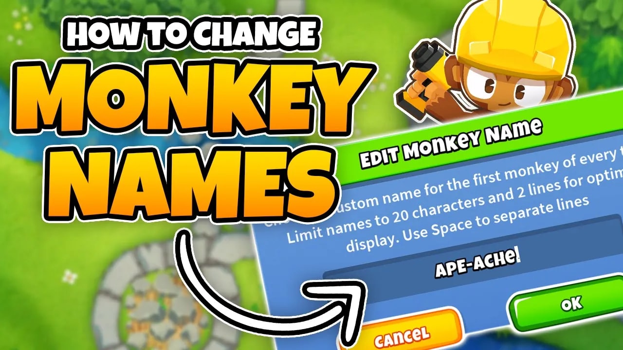 Text saying "How to change monkey names" Next to a "Edit Monkey Name" Menu from BTD6, above it is a Monkey Engineer and the background is the Downstream map.