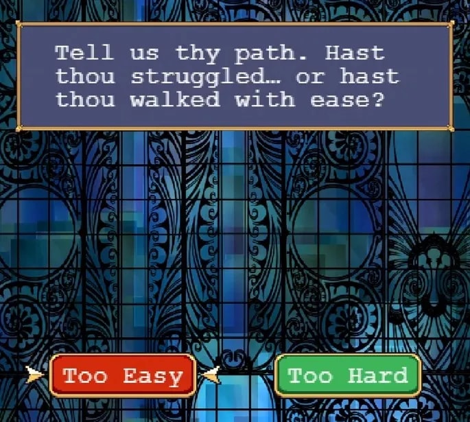 A screenshot from the game 'Vampire Survivors'. In the Eudaimonia Machine stage, there is a text bubble saying "Tell us thy path. Hast thou struggled... or hast thou walked with ease?" And underneath are too options, the left one which is red says "Too Easy" and the right one which is green says "Too Hard"