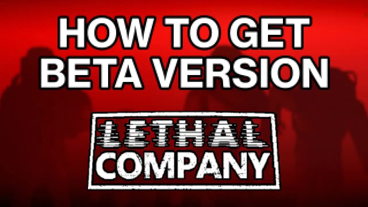 Graphic with red background featuring the text 'How to Get Beta Version' above the Lethal Company logo.