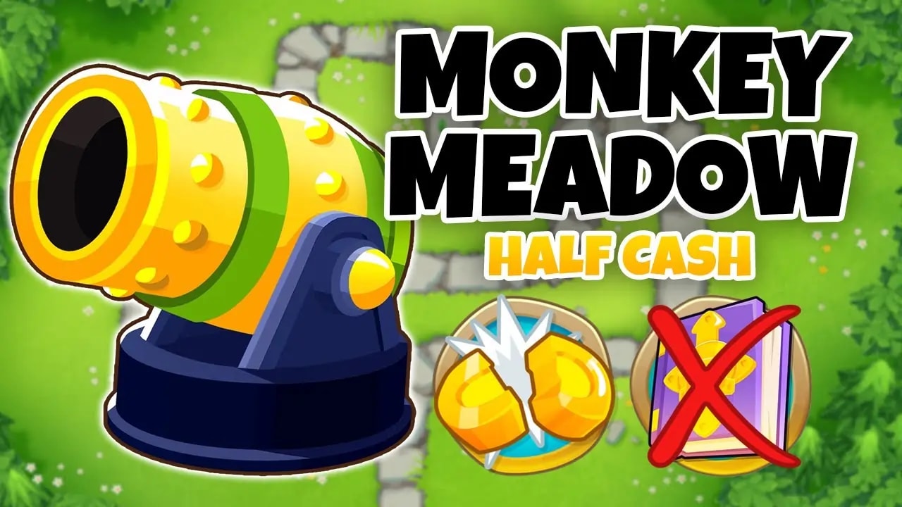 Bloons Tower Defense 6 guide for the Half Cash mode on Monkey Meadow map, featuring a large yellow and green cannon. The text 'Monkey Meadow' and 'Half Cash' is displayed, along with icons of two coins and a crossed-out book indicating no Monkey Knowledge.